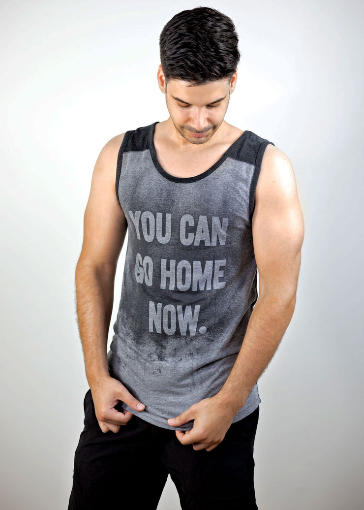 You Can Go Home Now Tank (Limited Edition)
