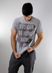 You Can Go Home Now - Sweat Activated Shirt with Invisible Message